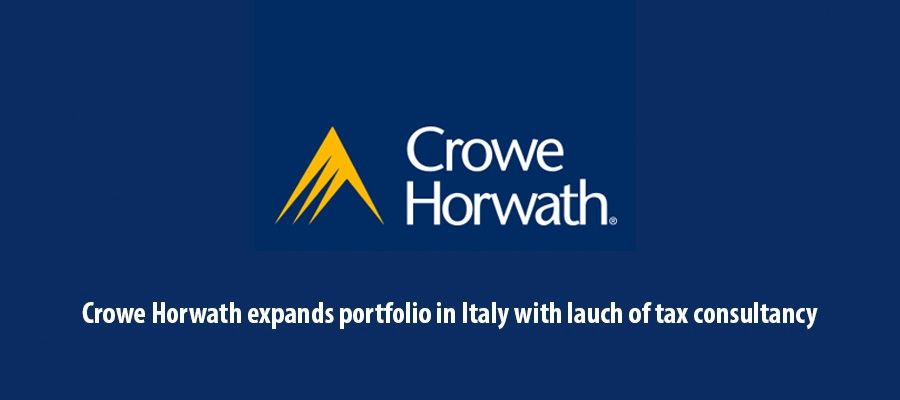 Crowe Horwath expands portfolio in Italy with lauch of tax consultancy