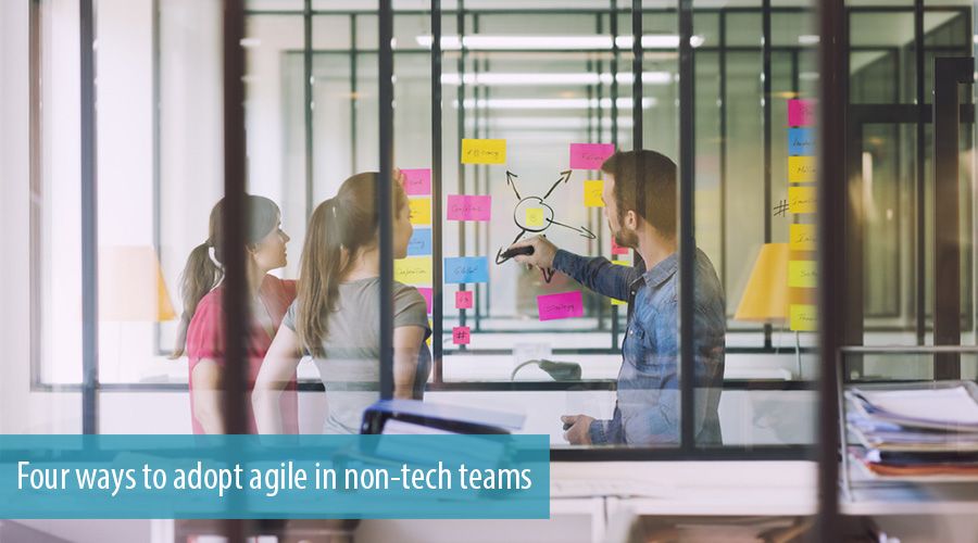 Four ways to adopt agile in non-tech teams