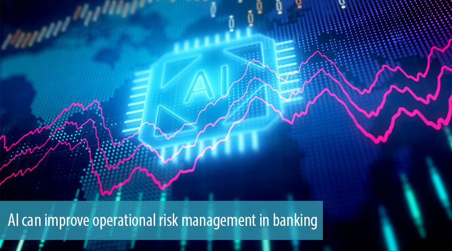 AI can improve operational risk management in banking