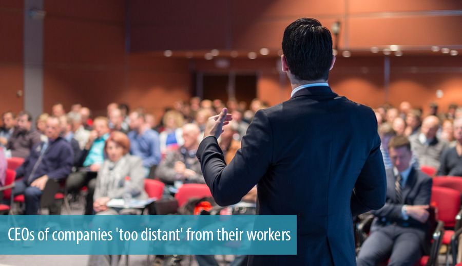 CEOs of companies 'too distant' from their workers
