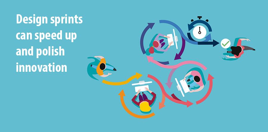Design sprints can speed up and polish innovation