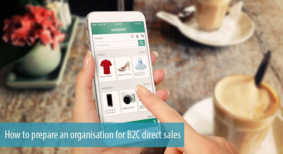 How to prepare an organisation for B2C direct sales