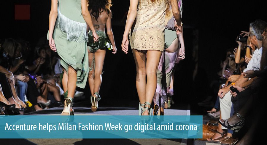 Accenture helps Milan Fashion Week go digital amid corona