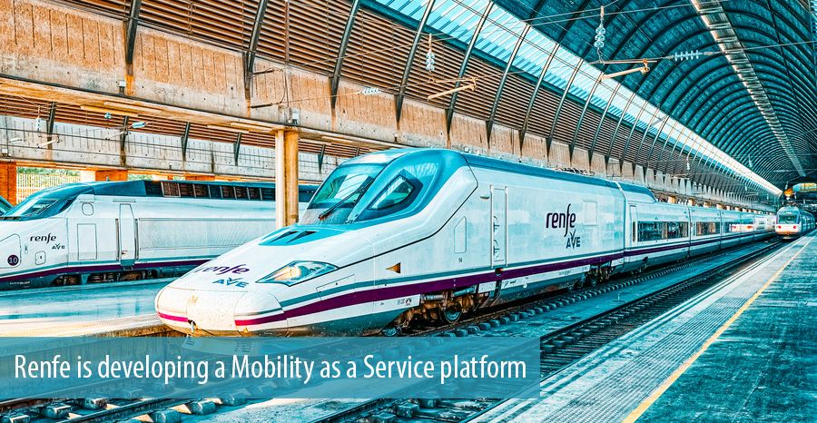 Renfe is developing a Mobility as a Service platform