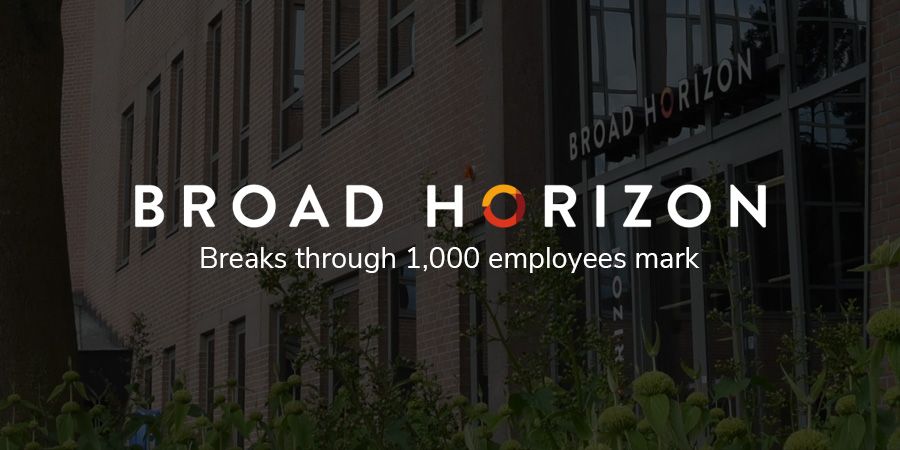 Broad Horizon breaks through 1,000 employees mark