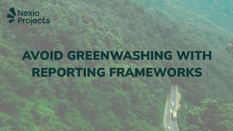 How reporting frameworks can assist avoid greenwashing and build trust