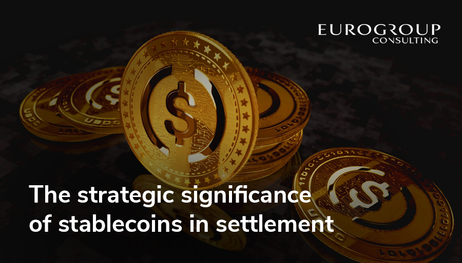 The strategic significance of stablecoins in settlement