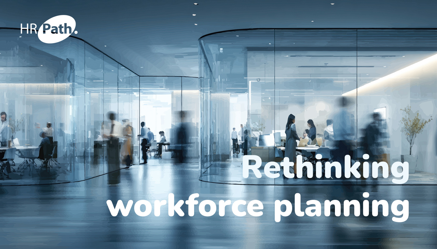 From headcount to skills: Rethinking workforce planning