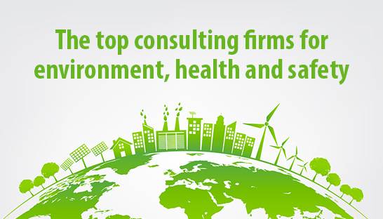 The top consulting firms for environment, health and safety (EHS)