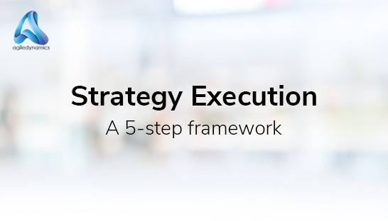 A 5-step framework for successful strategy execution