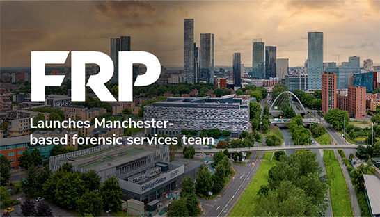 FRP launches Manchester-based forensic services team