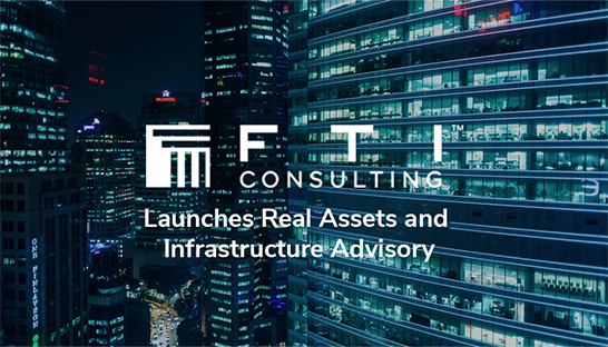 FTI Consulting launches Real Assets and Infrastructure Advisory team in Asia