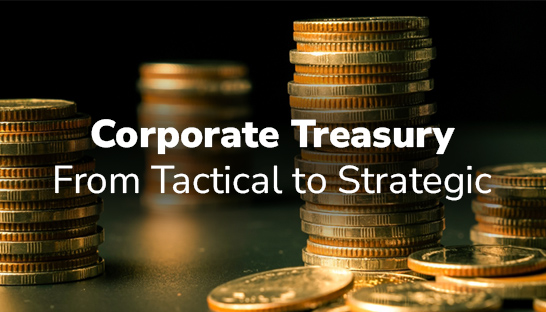 The future of corporate treasury: From tactical operations to strategic value creation