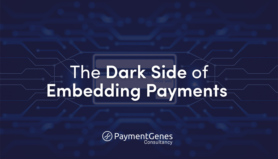 The dark side of embedding payments