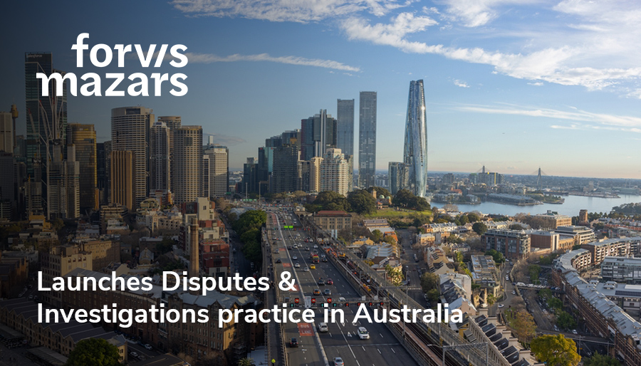Forvis Mazars launches Disputes & Investigations practice in Australia