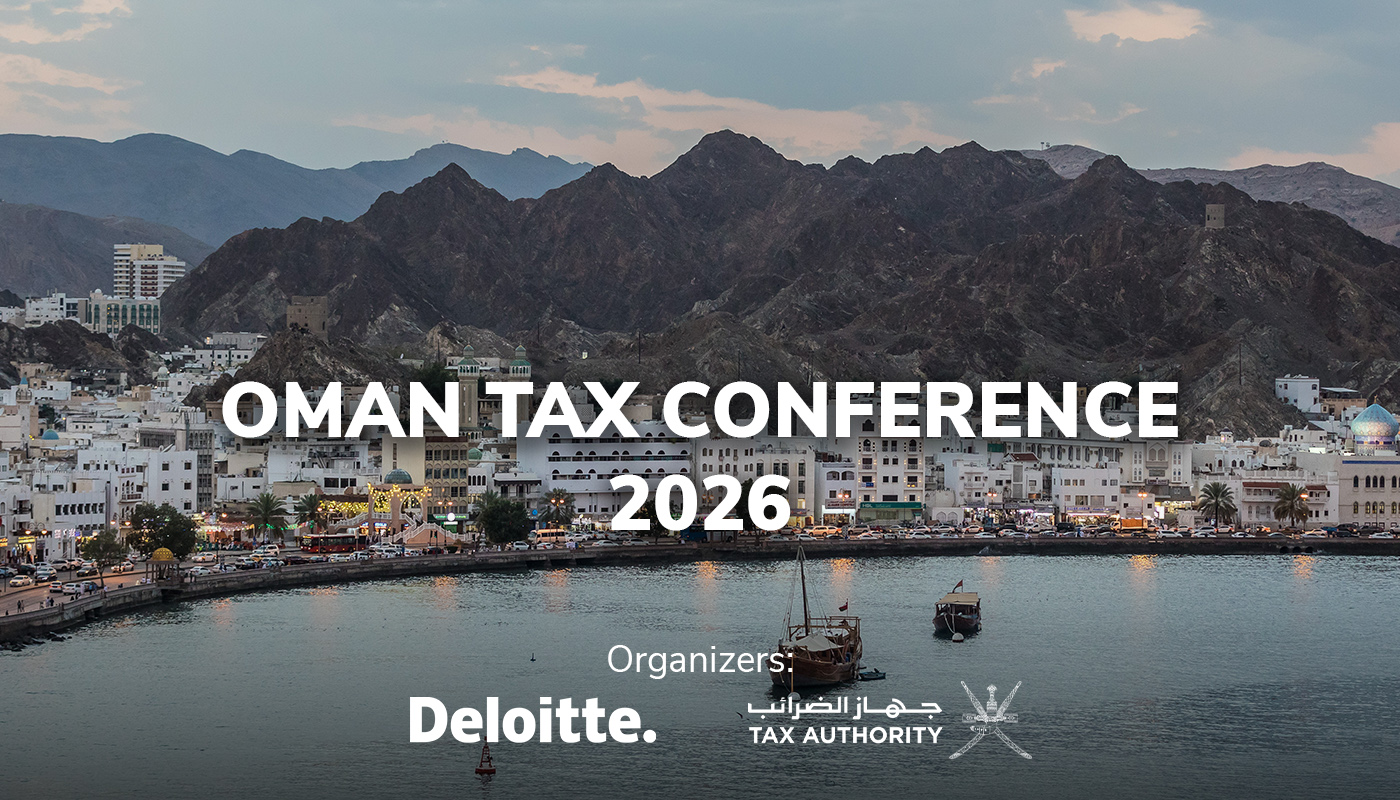 Deloitte and Oman Tax Authority to co-host Tax Conference 2026