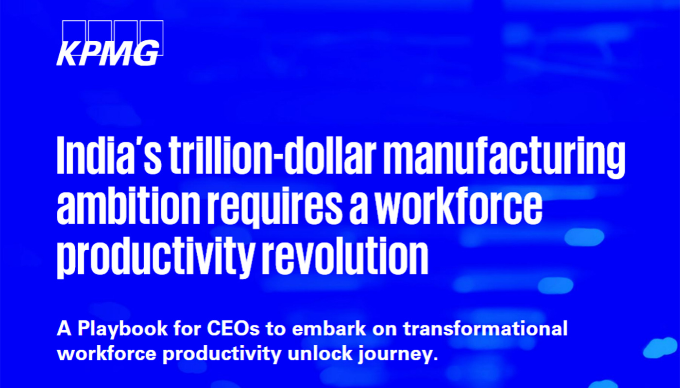 Workforce productivity is India’s most underused manufacturing lever, KPMG finds