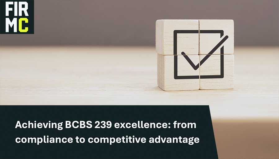 Turning BCBS 239 compliance into a competitive advantage for banks