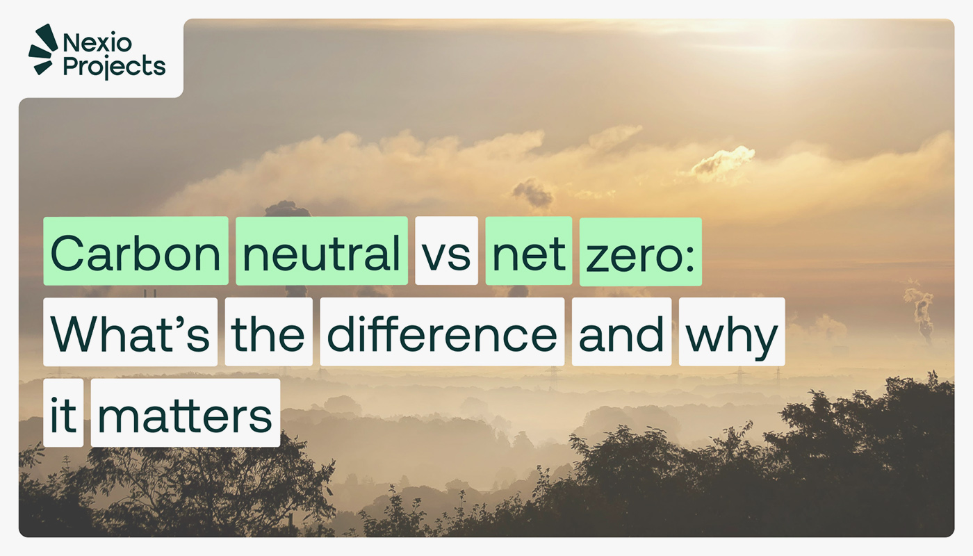 The difference between carbon neutral and net zero and why it matters